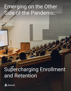 Emerging on the Other Side of the Pandemic: Supercharging Enrollment and
Retention Cover